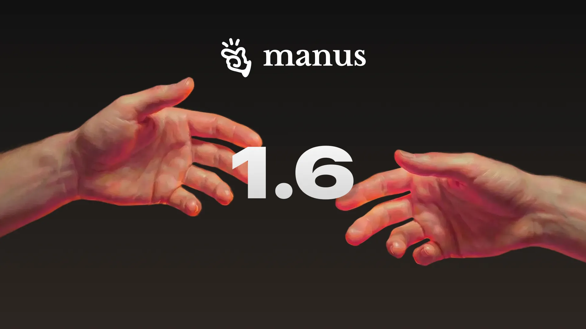 Manus 1.6